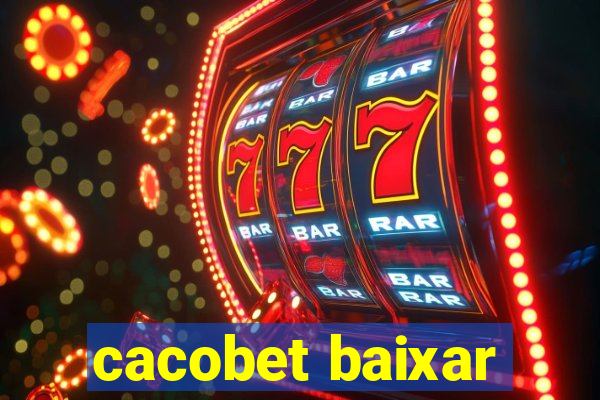 cacobet baixar